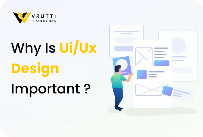 Why Is Ui/Ux Design Important ?