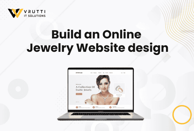 Build an Online Jewelry Website design ? Here is a Development Guide