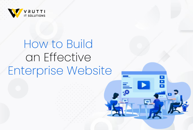 How to Build an Effective Enterprise Website