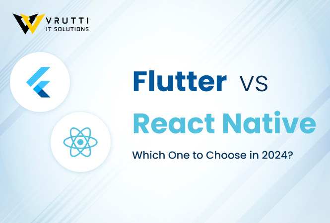 Flutter vs. React Native: Which One to Choose in 2024?