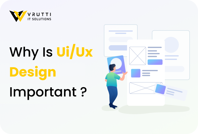 Why Is Ui/Ux Design Important ?