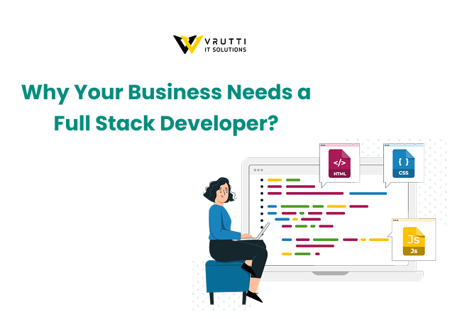 Why Your Business Needs a Full Stack Developer?